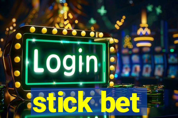 stick bet